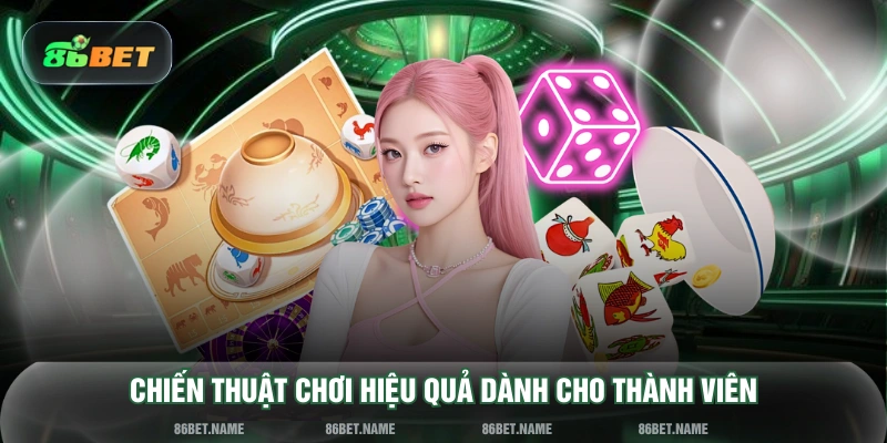 Chiến thuật chơi hiệu quả dành cho thành viên