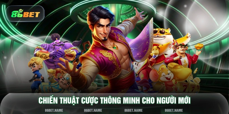 Chiến thuật cược thông minh cho người mới