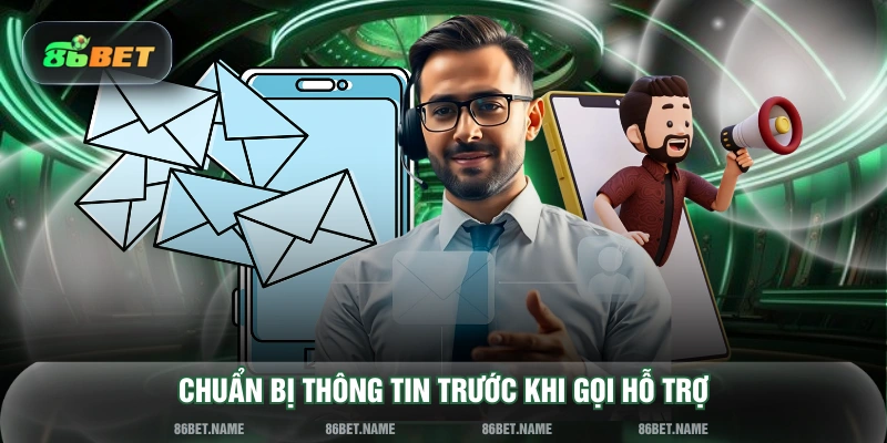 Chuẩn bị thông tin trước khi gọi hỗ trợ