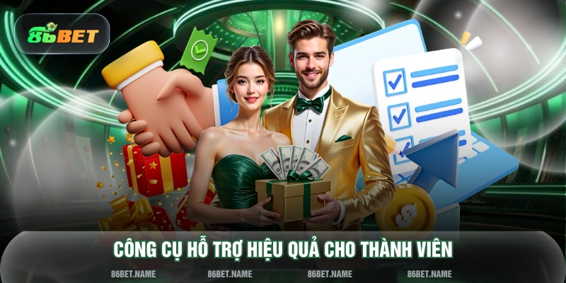 Công cụ hỗ trợ hiệu quả cho thành viên