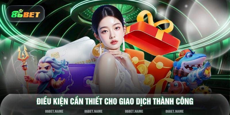 Điều kiện cần thiết cho giao dịch thành công