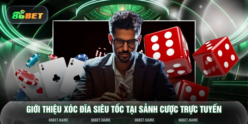 Giới thiệu xóc đĩa siêu tốc tại sảnh cược trực tuyến