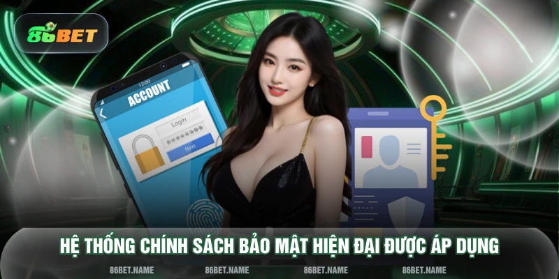 Hệ thống chính sách bảo mật hiện đại được áp dụng