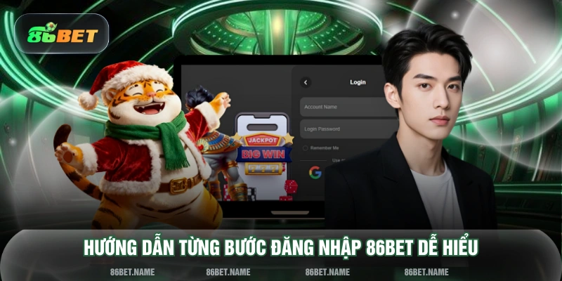 Hướng dẫn từng bước đăng nhập 86BET dễ hiểu