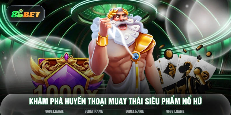 Khám phá huyền thoại Muay Thái siêu phẩm nổ hũ