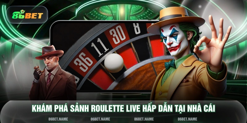 Khám phá sảnh Roulette live hấp dẫn tại nhà cái