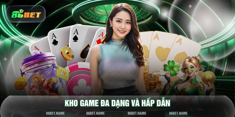 Kho game đa dạng và hấp dẫn