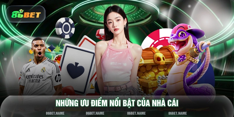 Những ưu điểm nổi bật của nhà cái