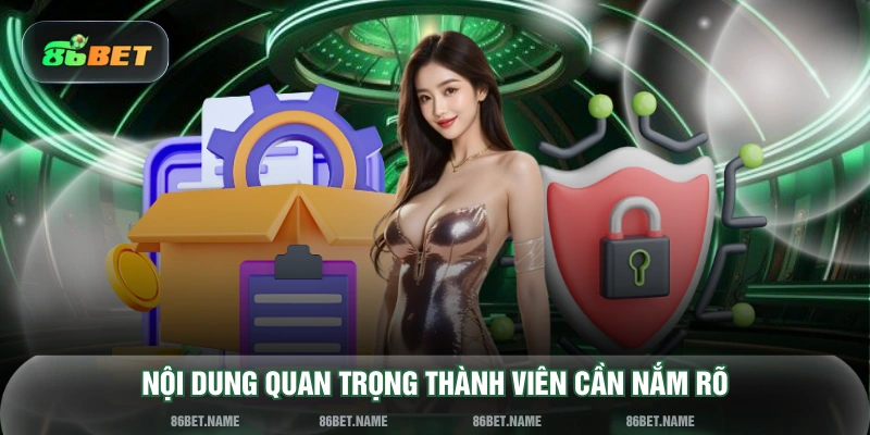 Nội dung quan trọng thành viên cần nắm rõ