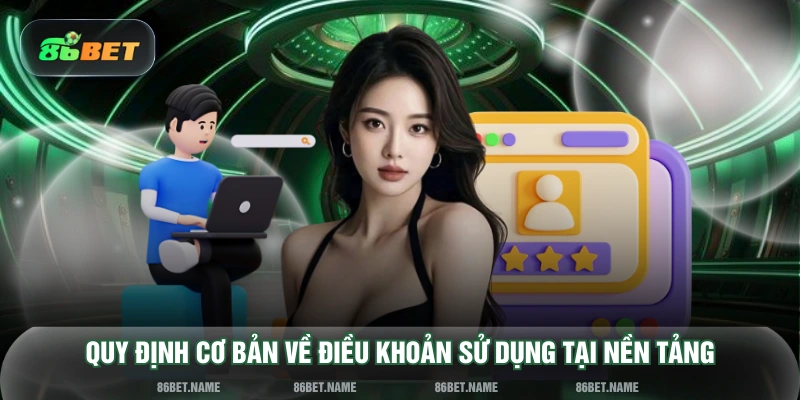 Quy định cơ bản về điều khoản sử dụng tại nền tảng