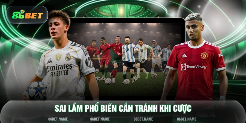 Sai lầm phổ biến cần tránh khi cược