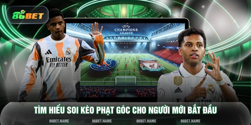 Tìm hiểu soi kèo phạt góc cho người mới bắt đầu