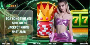Đóa Hồng Tình Yêu - Slot Nổ Hũ Jackpot Khủng Nhất 2026