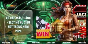 Kẻ Cắp Mặt Trăng - Slot Nổ Hũ Siêu Hot Trong Năm 2026 