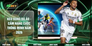 Kèo Bóng Đá Ảo - Cẩm Nang Cược Thông Minh Trong Năm 2026