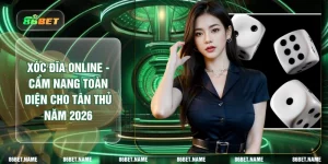 Xóc Đĩa Online - Cẩm Nang Toàn Diện Cho Tân Thủ Năm 2026